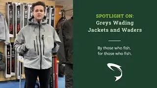 Spotlight on the Greys Tail & Tital Wading Jacket Plus Greys Fin Waders
