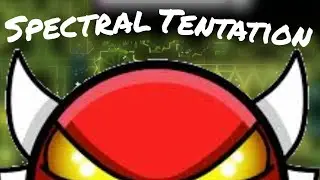(Mobile) Spectral Tentation by DiscJoker and more!(Extreme Demon)