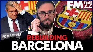 Rebuilding Barcelona - FM22 Rebuild - Football Manager 2022