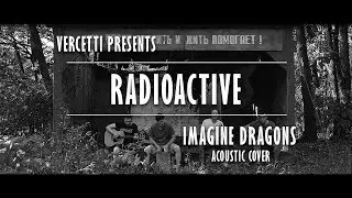 Imagine Dragons - Radioactive (live acoustic cover by Vercetti) Weird Covers Ep. #3