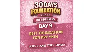 30 days Foundation series|| day 9 ||best foundation for dry skin||week 2