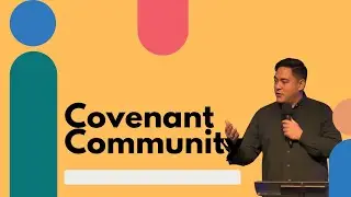 Covenant Community | 4/4 Gabe Chan