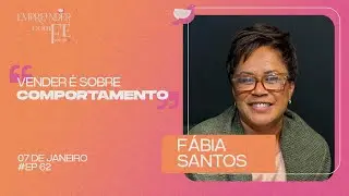EP 62 | Vender é sobre comportamento | Empreender com Fé