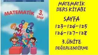 3.SINIF MATEMATİK DERS KİTABI SAYFA 123-124-125-126-127-128 3.&Uuml;NİTE 3.SINIF MATEMATİK MEB YAYINLARI 