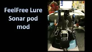 FeelFree Lure Sonar Pod Mod and DIY