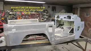 Aqualu 3/4 Aluminum Tub for 78 FJ40 Part II #fj40 #landcruiser #diy