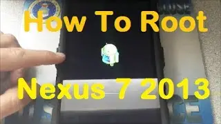 How To Root Nexus 7 2013