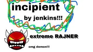 Geometry Dash - Incipient (Extreme Demon) by Jenkins