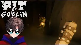 I Don't Want to go Down There | PIT OF GOBLIN