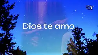 Dios Te Amo | Canción de Adoración y Oración Cristiana