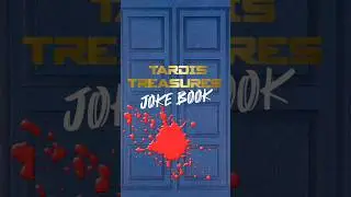 The TARDIS TREASURES Joke Book ●17