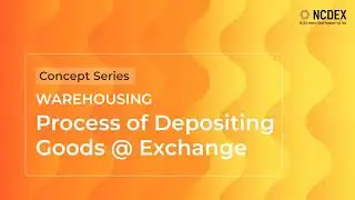 NCDEX IPFT concept video on Process of Depositing goods at Exchange.