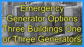Emergency Generator Options Three Buildings One or Three Generators
