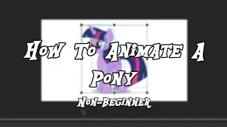 How To Animate A Pony 