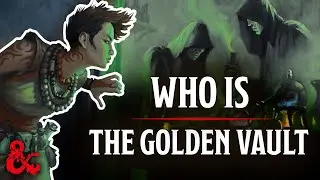 Who Is The Golden Vault? | Keys From The Golden Vault | D&D