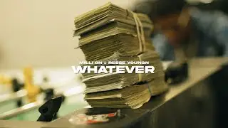 Reese Youngn x Milli on - Whatever(Official Video)