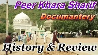 Documentary Of Peer Khara Shareef | Complete History And Review | Peer Da Khara | Lilla Peer Khara