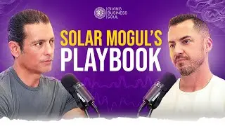 Solar Mogul&rsquo;s Playbook: Sales, Leadership & Giving Back w/ Jonathan Brunasso & Francisco Jara