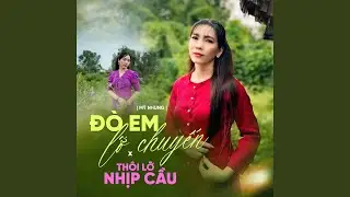 Đò Em Lỡ Chuyến / Thôi Lỡ Nhịp Cầu