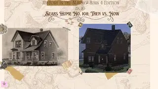 Recreating a 1908 Sears Kit Home in The Sims 4! | House No. 108 Speed Build & History