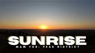 Peak District - Mam Tor Sunrise | Chill