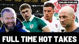 FULL TIME HOT TAKES | ENGLAND vs IRELAND | SIX NATIONS