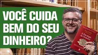 Psicologia do Dinheiro - Jeff Kreisler | Daniel Barros - CRM/SP 100.674