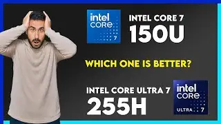 Intel Core 7 150U vs Intel Core Ultra 7 255H Comparison
