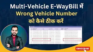 How to change wrong vehicle number in Multi-Vehicle e-way bill #ewaybill #gst
