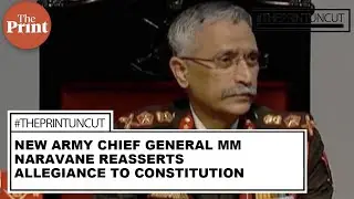 New Army Chief General MM Naravane reasserts allegiance to Constitution