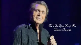 Engelbert Humperdinck- How Do You Keep The Music Playing