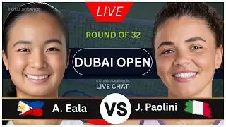 ALEXANDRA EALA 🇵🇭 VS JASMINE PAOLINI 🇮🇹 | DUBAI OPEN 2026 | ROUND OF 32 | LIVE SCORE & UPDATES 🎾