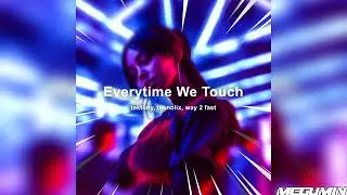 [1 HOUR] Everytime We Touch (Techno Remix) (SPED UP)