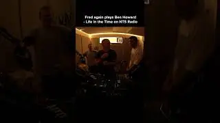 Fred again plays Ben Howard on NTS Radio #shorts #youtubeshorts