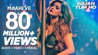 Maahi Ve Video Song Wajah Tum Ho | Neha Kakkar, Sana, Sharman, Gurmeet | Vishal Pandya