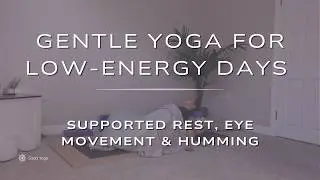 Gentle Yoga for CFS, Burnout & Fibromyalgia | Restorative Practice with Eye Movement & Humming