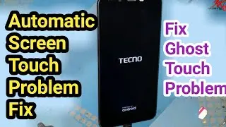 TECNO Automatic Screen Touch Problem Solved || automatic touch problem ko kaise theek kare