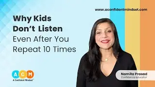 Why Kids Don’t Listen — Even After You Repeat 10 Times | A Confident Mindset