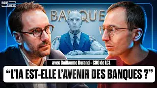 Comment l&rsquo;IA transforme la banque ? | Avec Guillaume Durand, Chief Data Officer du LCL