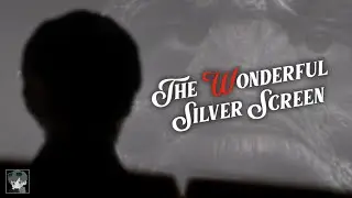 The Wonderful Silver Screen - Short Film