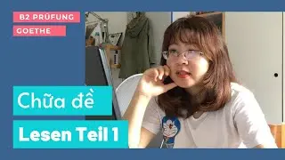 Chữa đề thi Lesen (Đọc) B2 Goethe 🖍 Teil 1 🖍 Luiza Dreams