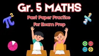 Gr. 5 MATHS - Past Paper Practice to Prep for Exams.