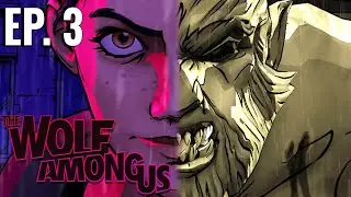 MEET THE WOLF! &mdash; The Wolf Among Us Episode 3