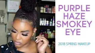 PURPLE HAZE SMOKEY EYE MAKEUP TUTORIAL| SPRING MAKEUP 2018| WOC