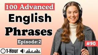 100 Advanced English Phrases You Must Know ✨| Real-Life Conversation Podcast | Episode:2