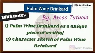 Palm Wine Drinkard question and answer/ as a unique piece of writing character sketch / MEG 15