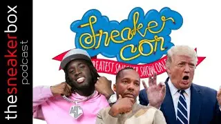 Sneaker Con & Celebrity Worship In Sneakers | The Sneaker Box 