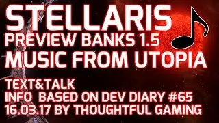Stellaris Dev Diary #65 Music from Utopia - Expansion Soundtrack, Player Preview (Text & Talk)