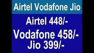 Jio 399 cashback offer airtel 448 pack vodafone 458 pack offer