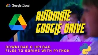 Automate Downloading and uploading files to Google drive using python | #pyGuru